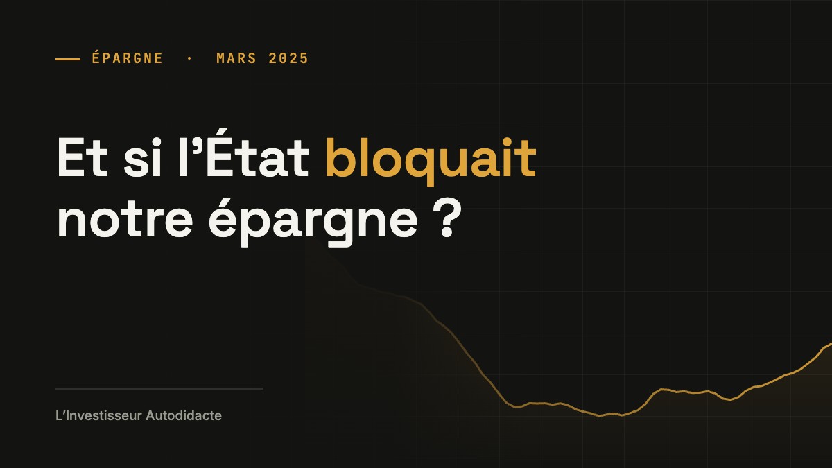 Et si l’État bloquait notre épargne ?